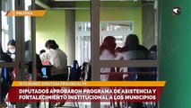 Diputados aprobaron programa de asistencia y fortalecimiento institucional a los municipios