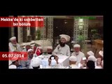 Cübbeli Ahmet Hoca - Mekke'de ki sohbetten bir bölüm (05.07.2014)