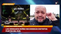Los hermanos Núñez recorrerán distintos puntos del país