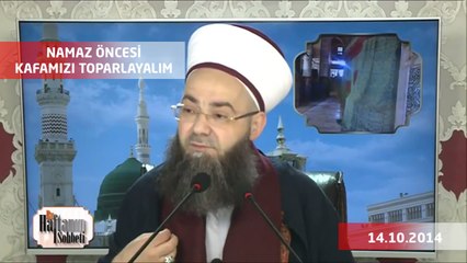 Cübbeli Ahmet Hocaefendi - Namaz Öncesi Kafamızı Toparlayalım