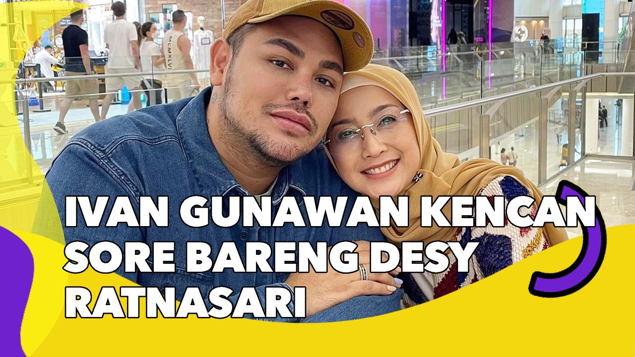 Ivan Gunawan Kencan Sore Bareng Desy Ratnasari: Serasi deh, daripada Sama King Nassar