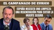 Eurico Campano: "España necesita una limpieza: una regeneración para evitar una muerte segura"