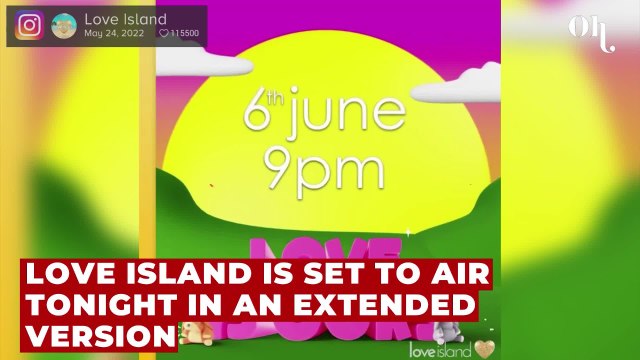 Love Island: The show gets extended tonight as the drama in the villa unfolds
