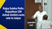Rajya Sabha Polls: Rajasthan CM Ashok Gehlot casts vote in Jaipur