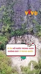 Bí ẩn hồ nước trong xanh không đáy ở Trung Quốc