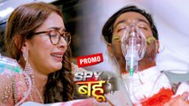 Spy Bahu Promo: Yohan Ko Khoon Se Lathapath Dekhkar Sejal Ka Rokar Hua Bura Haal