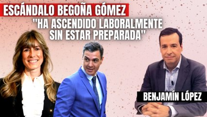 Escándalo Begoña Gómez | Benjamín López: “La mujer de Sánchez ha ascendido laboralmente sin estar preparada”