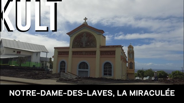 Notre-Dame-des-Laves, la miraculée