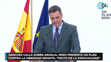 Sánchez calla sobre Argelia, pero presenta un plan contra la obesidad infantil fruto de la desigualdad