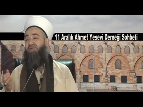 Cübbeli Ahmet Hocaefendi 11 Aralık 2014 Tarihli Ahmet Yesevi Derneği Sohbeti