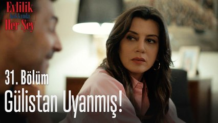 Gülistan uyanmış! - Evlilik Hakkında Her Şey 31. Bölüm