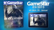 Die »Vorshow« zur GameStar-Ausgabe 3/2013 - Mit Chris Roberts' Star Citizen als Titelstory