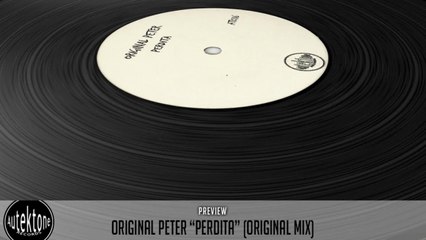 Original Peter - Perdita (Original Mix) - Official Preview (Autektone Records)