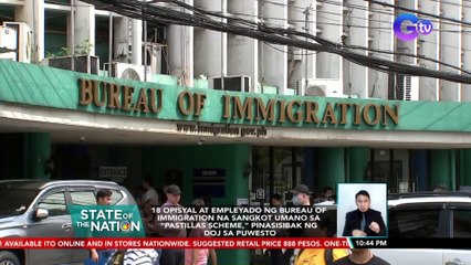 18 opisyal at empleyado ng Bureau of Immigration na sangkot umano sa "Pastillas Scheme," pinasisibak ng DOJ sa puwesto | SONA
