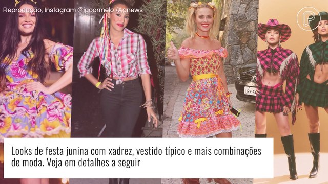 Looks de festa junina: mais de 30 fotos de famosas que vão inspirar em looks típicos ou nada óbvios