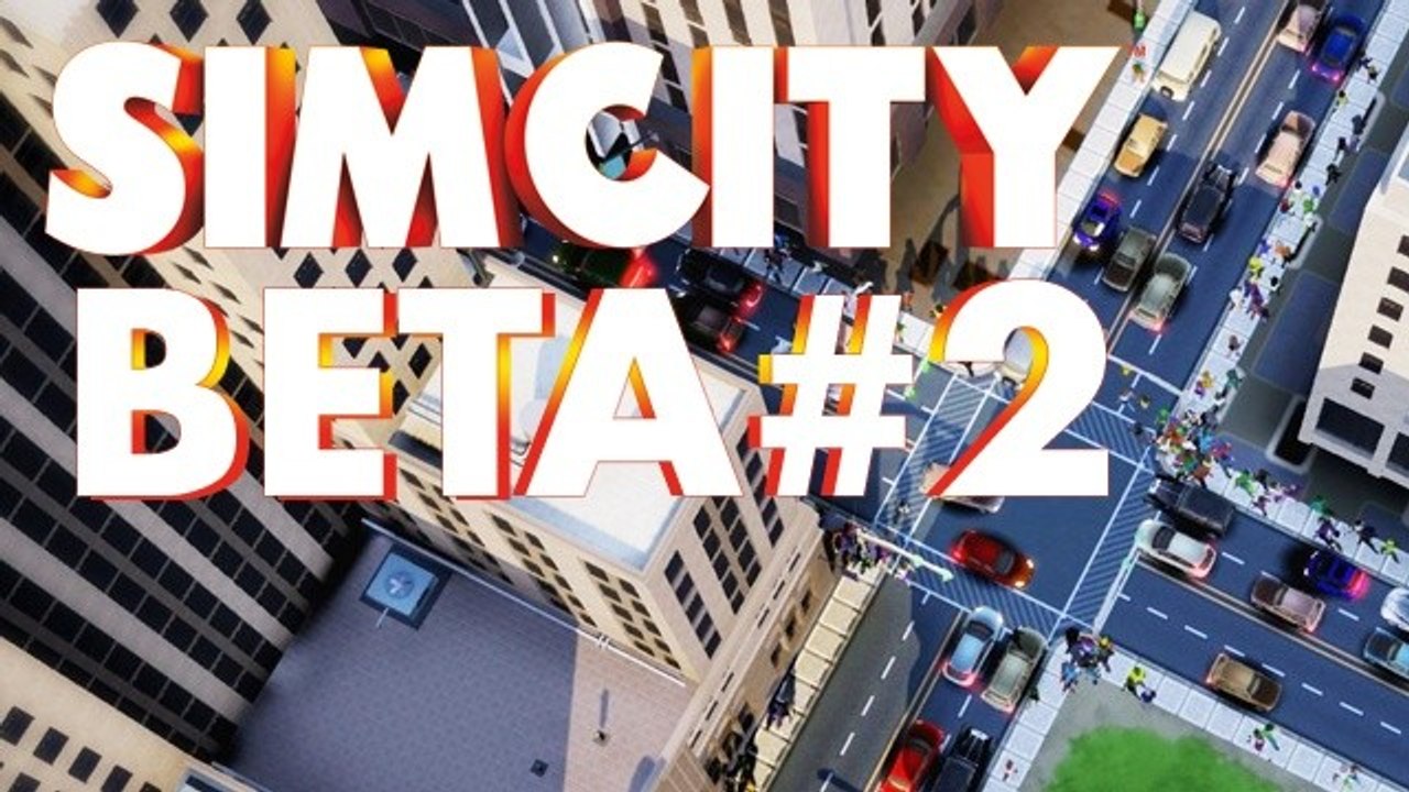 SimCity - Beta angespielt - Teil 2 von 5 (offenes Spiel)