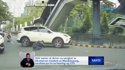SUV owner at driver na sangkot sa hit-and-run incident sa Mandaluyong, no-show pa rin sa hearing ng LTO | Saksi