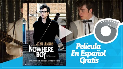 MI NOMBRE ES JOHN LENNON  - Película En Español Gratis - Nowhere Boy