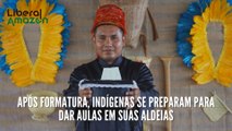LIBERAL AMAZON | Após formatura, indígenas se preparam para dar aulas em suas aldeias