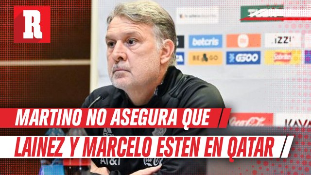 Tata Martino no garantizó presencia de Lainez y Marcelo Flores en Qatar