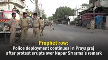 Prophet row: Police deployment continues in Prayagraj after protest erupts over Nupur Sharma’s remark