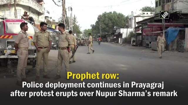 Prophet row: Police deployment continues in Prayagraj after protest erupts over Nupur Sharma’s remark