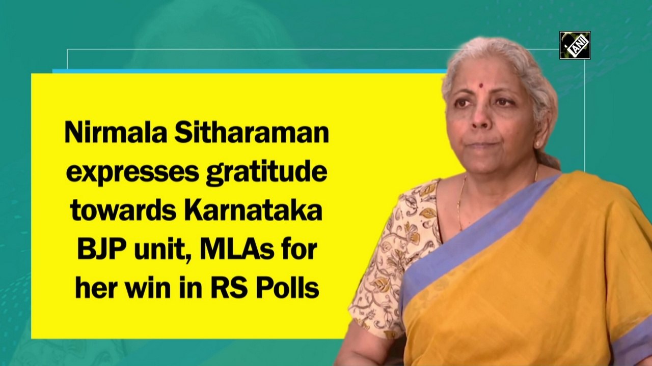 Nirmala Sitharaman expresses gratitude towards Karnataka BJP unit, MLAs for her win in RS Polls