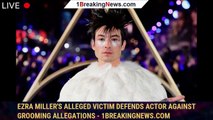 Ezra Miller's Alleged Victim Defends Actor Against Grooming Allegations - 1breakingnews.com