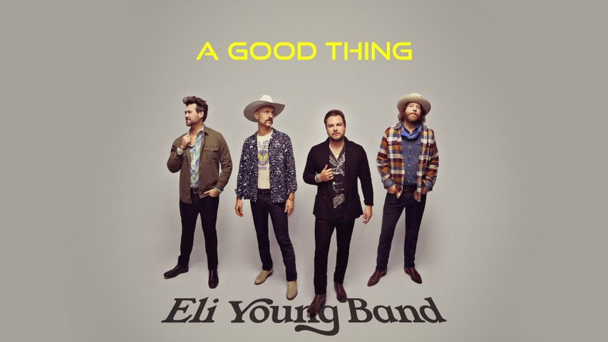 Eli Young Band - A Good Thing