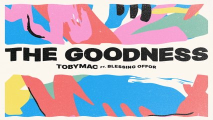 TobyMac - The Goodness