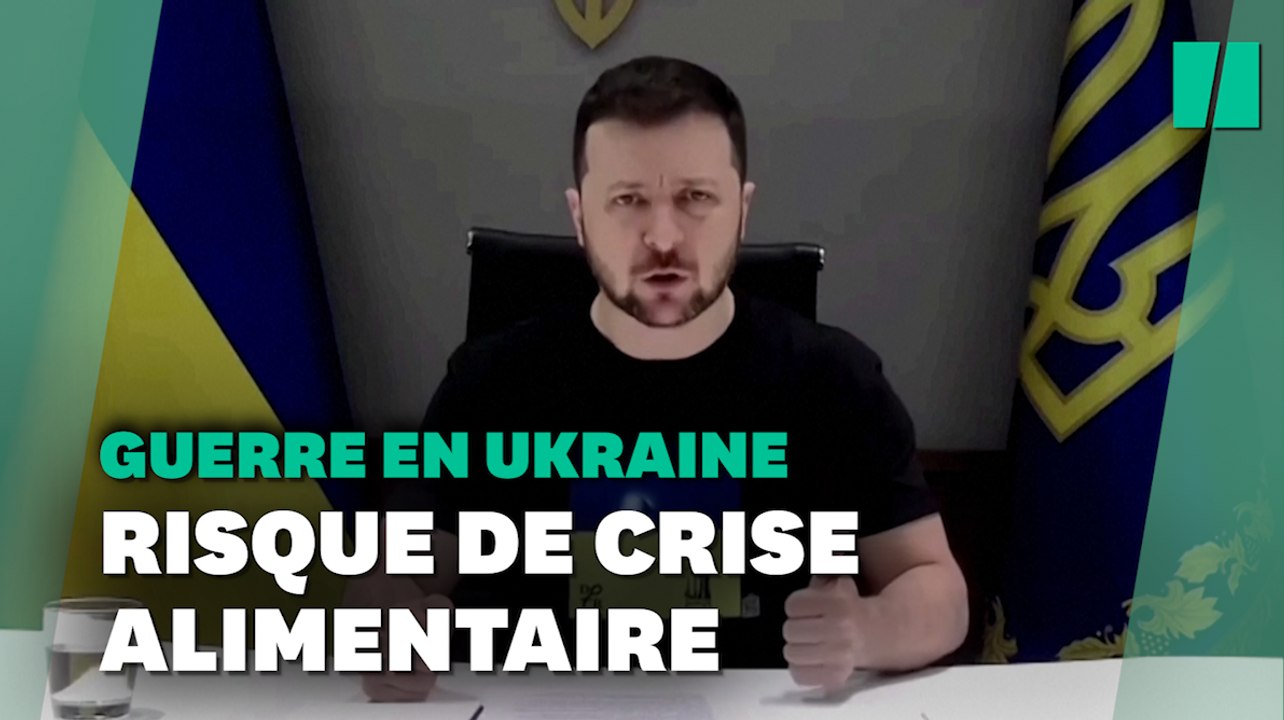 Face à un risque de crise alimentaire mondiale, Zelensky demande la fin du blocus russe des ports ukrainiens
