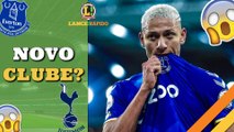 LANCE! Rápido: Richarlison MUITO perto do Tottenham, Timão quer a liderança do Brasileirão e mais!