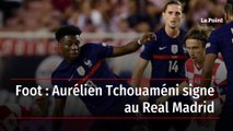 Foot : Aurélien Tchouaméni signe au Real Madrid