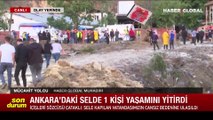 Ankara'da sel can aldı! Bir kişi, sel sularına kapılarak hayatını kaybetti