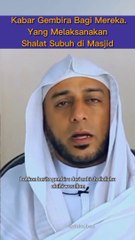 Keistimewaan Bagi Yang Suka Shalat Subuh berjamaah di masjid