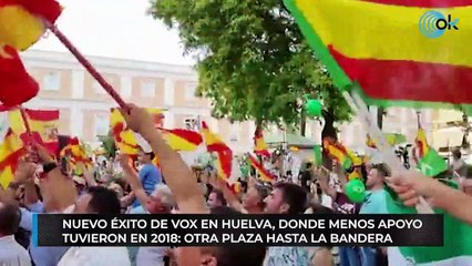 Nuevo éxito de Vox en Huelva, donde menos apoyo tuvieron en 2018: otra plaza hasta la bandera