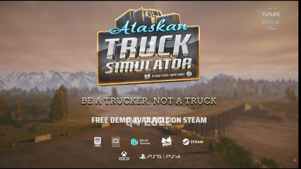 Alaskan Truck Simulator gameplay trailer - Future Games Show Spring Showcase 2022