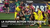 La superbe action toulousaine - Top 14 - Toulouse / La Rochelle