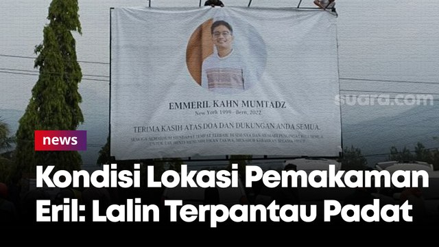 Kondisi Lokasi Pemakaman Eril: Didatangi Warga Sejak Pagi, Lalin Terpantau Padat