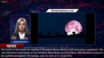 Strawberry Moon: How and where to watch June's supermoon - 1BREAKINGNEWS.COM