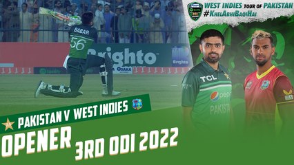 Opener | Pakistan vs West Indies | 3rd ODI 2022 | PCB | MO2T