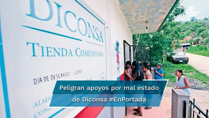 Crisis en Diconsa pone en riesgo reparto de apoyo #EnPortada