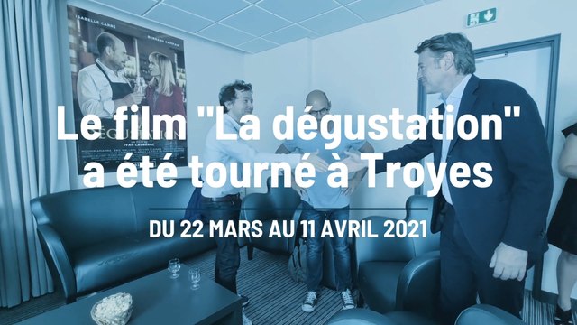 Le film La dégustation tourné à Troyes