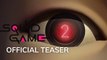 SQUID GAME Season 2 Official Announcement Teaser Trailer New 2022 Netflix TV Series