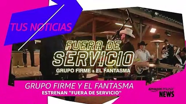 Grupo Firme y 'El Fantasma' estrenan éxito y rápido llega a top de listas de reproducción