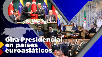 Programa especial | Gira Presidencial en países euroasiáticos