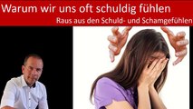 Warum wir uns oft so wertlos fühlen - Raus aus Schuld- und Schamgefühlen