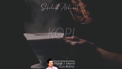 Ngopi Biar Ilmunya Manfaat - Gus Baha