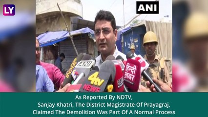 After Protest Over Prophet Mohammad Remarks, UP Administration Bulldozes Homes In Prayagraj