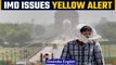 IMD issues yellow alert in Delhi as heatwaves persist | Oneindia News *news